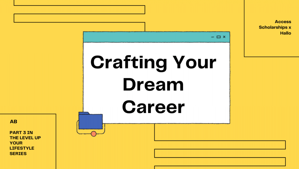 How To Craft Your Dream Career Access Scholarships