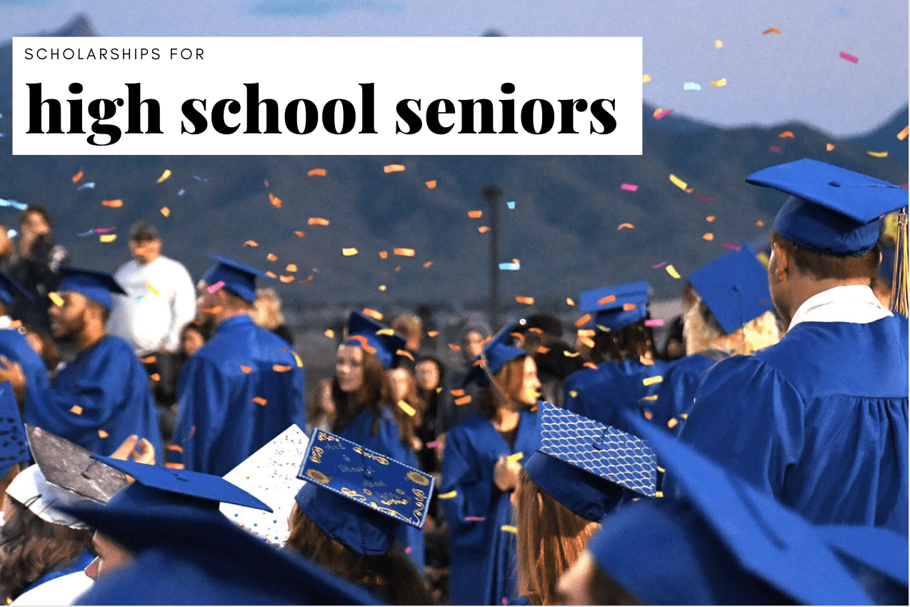 Top 60 Scholarships For High School Seniors In 2023