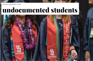 Scholarships for Undocumented Students