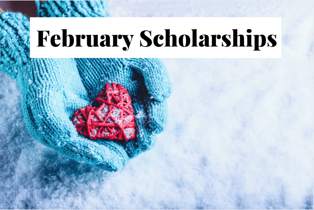 30+ Scholarships to Apply for in February 2022